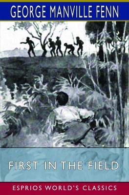 First in the Field (Esprios Classics)
