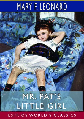 Mr. Pat’s Little Girl (Esprios Classics)