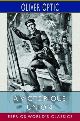 A Victorious Union (Esprios Classics)