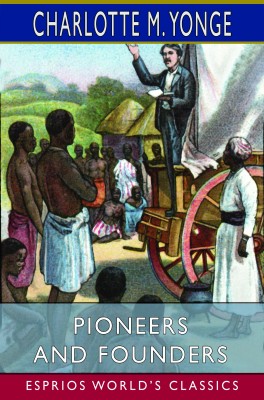 Pioneers and Founders (Esprios Classics)