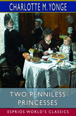 Two Penniless Princesses (Esprios Classics)