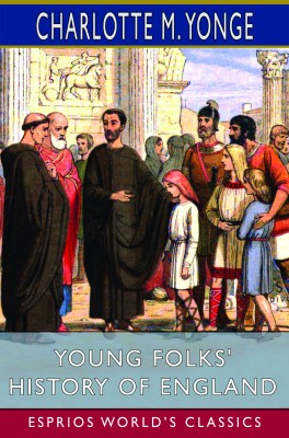 Young Folks' History of England (Esprios Classics)