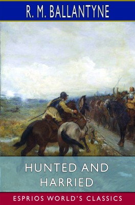Hunted and Harried (Esprios Classics)