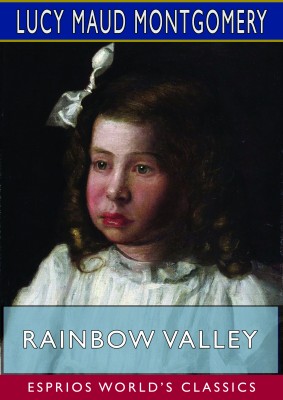 Rainbow Valley (Esprios Classics)