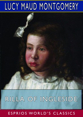 Rilla of Ingleside (Esprios Classics)
