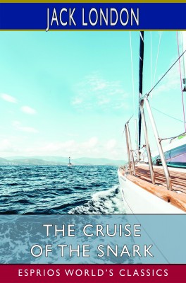 The Cruise of the Snark (Esprios Classics)