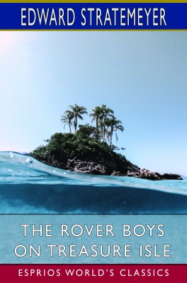 The Rover Boys on Treasure Isle (Esprios Classics)