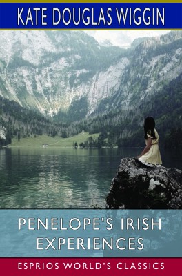 Penelope's Irish Experiences (Esprios Classics)