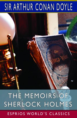 The Memoirs of Sherlock Holmes (Esprios Classics)
