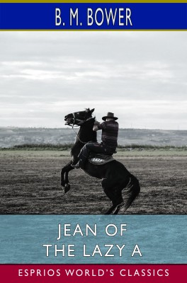 Jean of the Lazy A (Esprios Classics)
