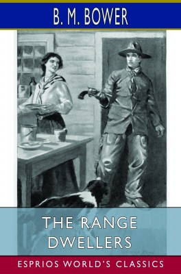 The Range Dwellers (Esprios Classics)