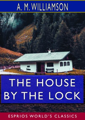 The House by the Lock (Esprios Classics)