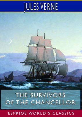 The Survivors of the Chancellor (Esprios Classics)