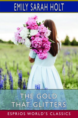 The Gold that Glitters (Esprios Classics)