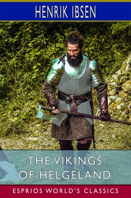 The Vikings of Helgeland (Esprios Classics)