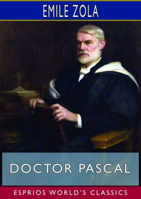 Doctor Pascal (Esprios Classics)