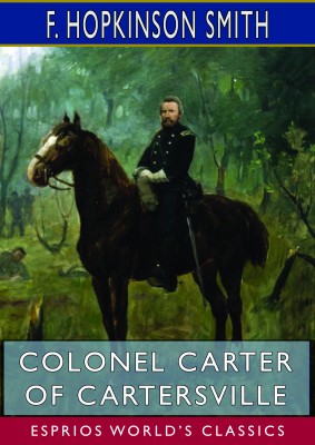 Colonel Carter of Cartersville (Esprios Classics)