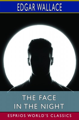 The Face in the Night (Esprios Classics)