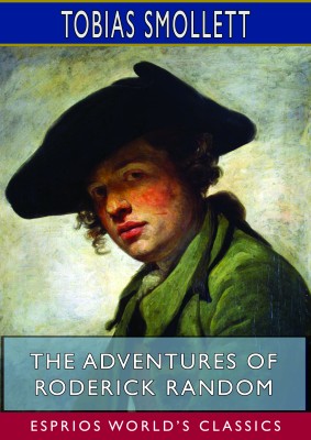 The Adventures of Roderick Random (Esprios Classics)