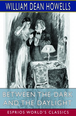 Between the Dark and the Daylight (Esprios Classics)