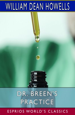 Dr. Breen's Practice (Esprios Classics)