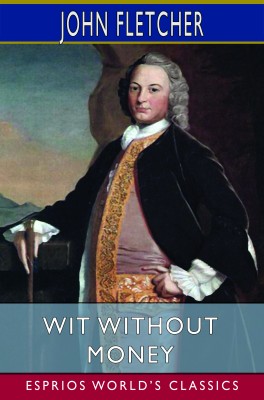 Wit Without Money (Esprios Classics)