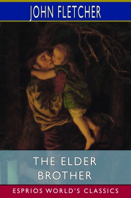 The Elder Brother (Esprios Classics)