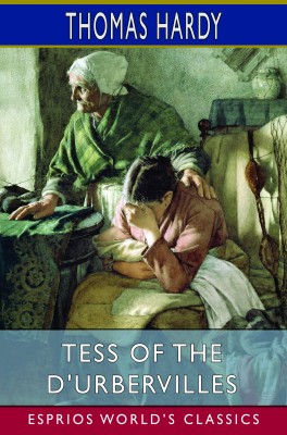 Tess of the d'Urbervilles (Esprios Classics)