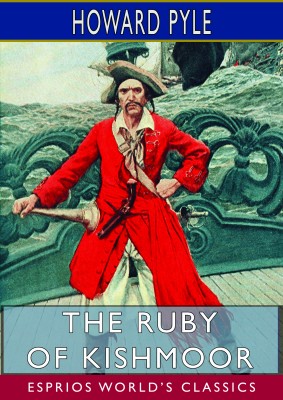 The Ruby of Kishmoor (Esprios Classics)