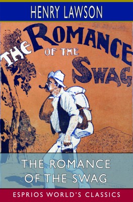 The Romance of the Swag (Esprios Classics)