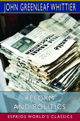 Reform and Politics (Esprios Classics)