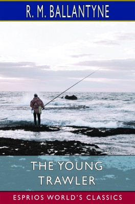 The Young Trawler (Esprios Classics)