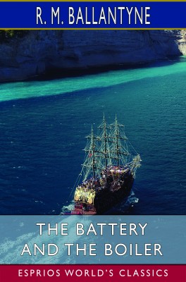 The Battery and the Boiler (Esprios Classics)
