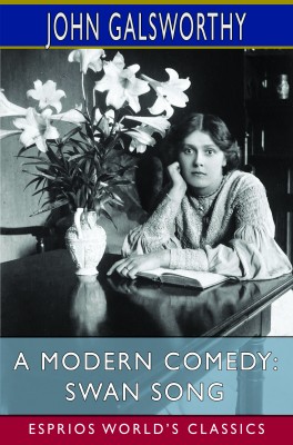 A Modern Comedy: Swan Song (Esprios Classics)