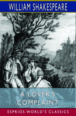 A Lover's Complaint (Esprios Classics)