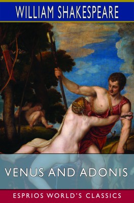 Venus and Adonis (Esprios Classics)