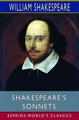 Shakespeare's Sonnets (Esprios Classics)