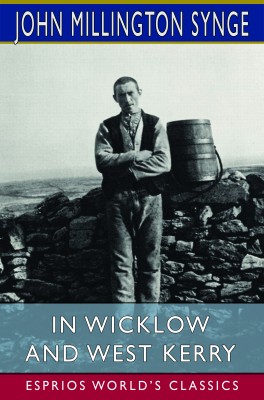In Wicklow and West Kerry (Esprios Classics)