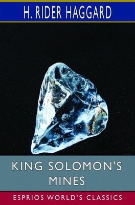 King Solomon's Mines (Esprios Classics)