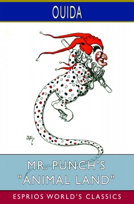 Mr. Punch's "Animal Land" (Esprios Classics)