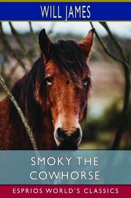 Smoky the Cowhorse (Esprios Classics)
