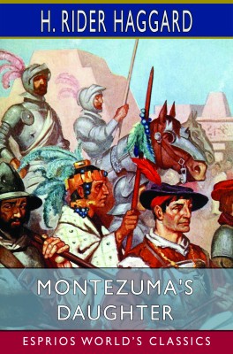 Montezuma's Daughter (Esprios Classics)