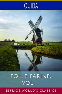 Folle-Farine, Vol. 1 (Esprios Classics)