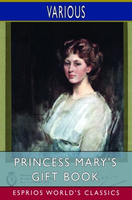 Princess Mary's Gift Book (Esprios Classics)