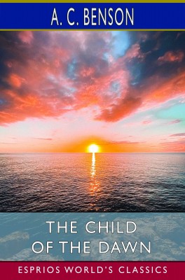 The Child of the Dawn (Esprios Classics)