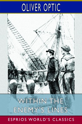 Within the Enemy's Lines (Esprios Classics)