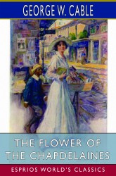 The Flower of the Chapdelaines (Esprios Classics)