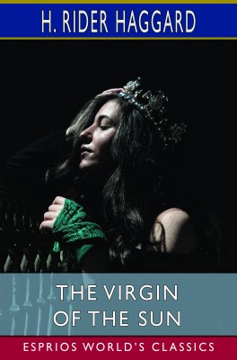 The Virgin of the Sun (Esprios Classics)