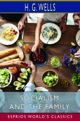 Socialism and the Family (Esprios Classics)