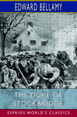 The Duke of Stockbridge (Esprios Classics)